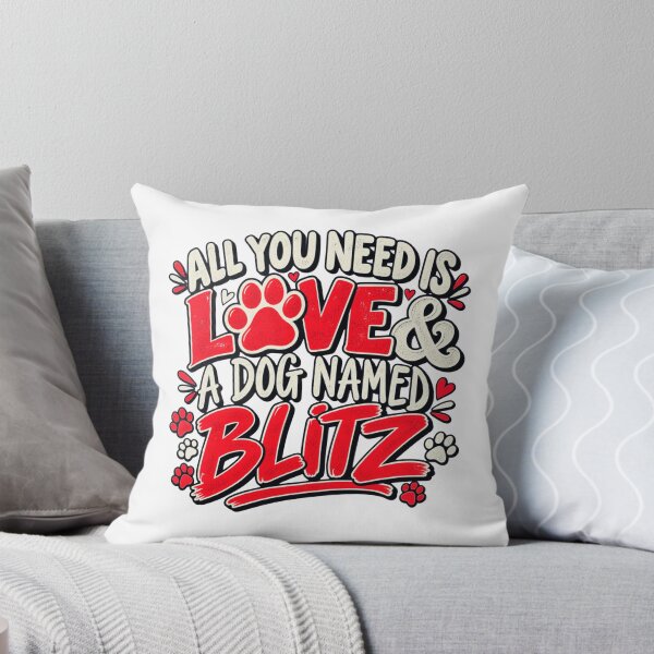 Item preview, All You Need Is Love and a Dog Named Blitz designed and sold by OUICHA.