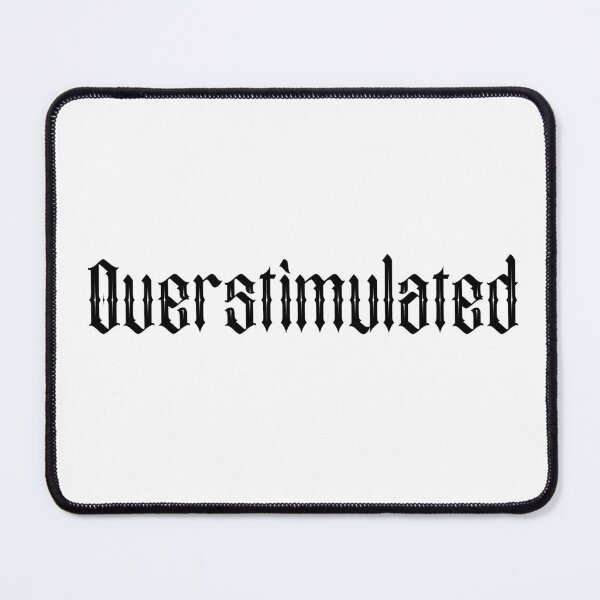 Item preview, Overstimulated designed and sold by SlimyFish.