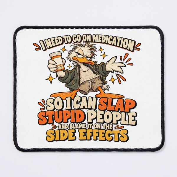 Item preview, I Need To Go On Medication Funny Duck Side Effects Humor designed and sold by OUICHA.