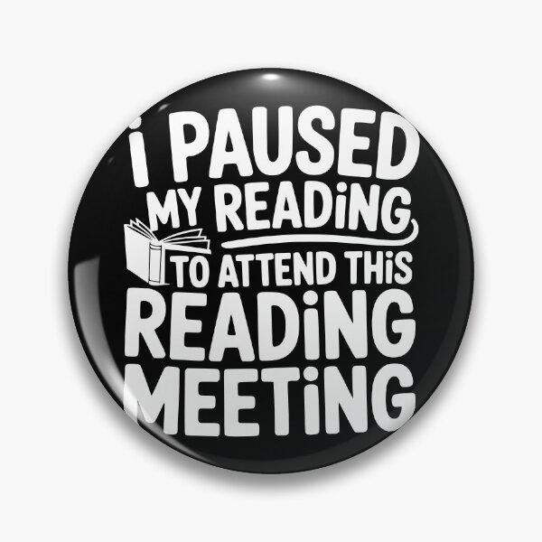 Item preview, I Paused My Reading to Attend This Reading Meeting designed and sold by theartfulaspie.