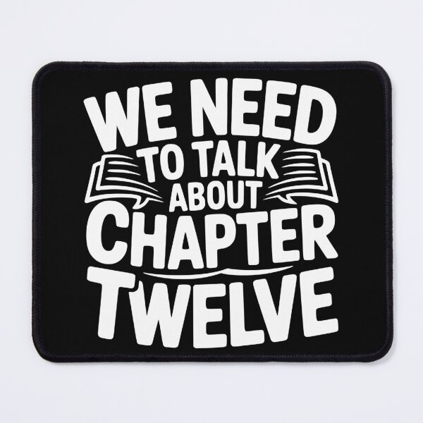 Item preview, We Need to Talk About Chapter Twelve designed and sold by theartfulaspie.