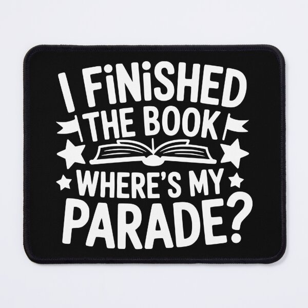 Item preview, I Finished the Book. Where’s My Parade? designed and sold by theartfulaspie.