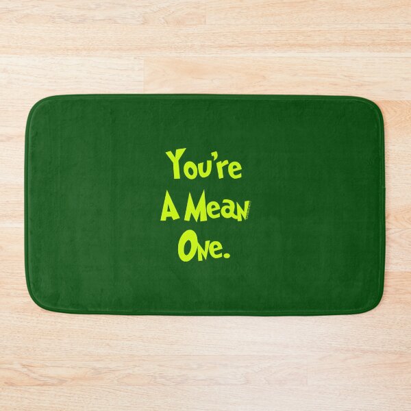 Item preview, You're A Mean One designed and sold by Normbot2000.