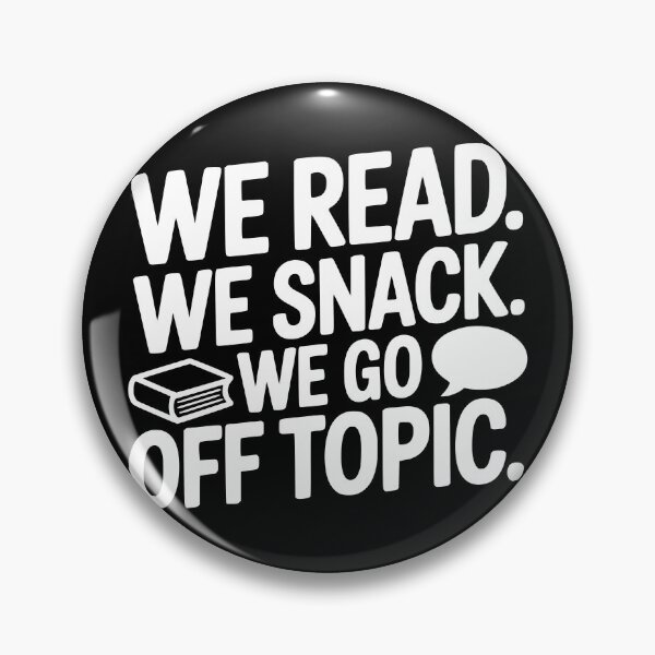 Item preview, We Read. We Snack. We Go Off Topic. designed and sold by theartfulaspie.