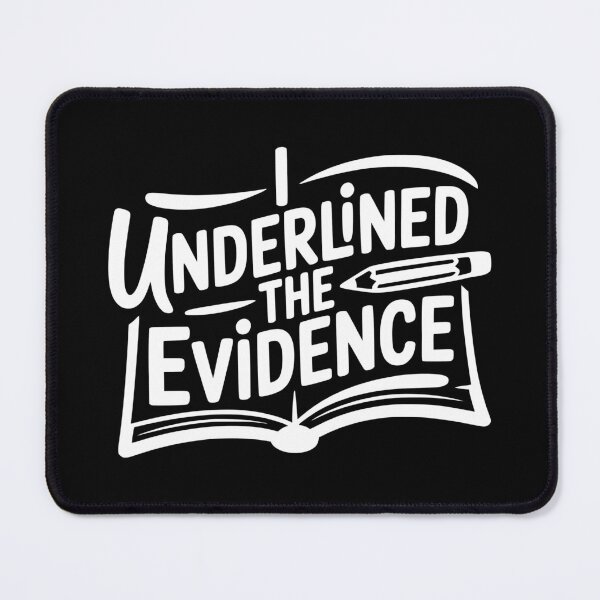 Item preview, I Underlined the Evidence designed and sold by theartfulaspie.