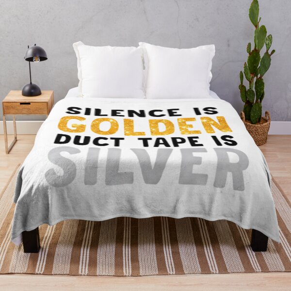Item preview, Silence Is Golden Duct Tape Is Silver designed and sold by CamieHilliard.