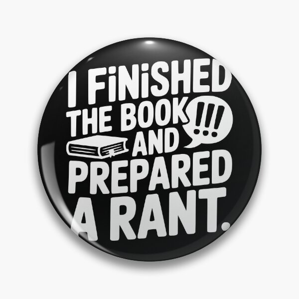 Item preview, I Finished the Book and Prepared a Rant designed and sold by theartfulaspie.