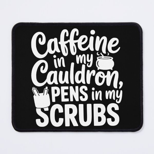Item preview, Caffeine in My Cauldron, Pens in My Scrubs designed and sold by theartfulaspie.