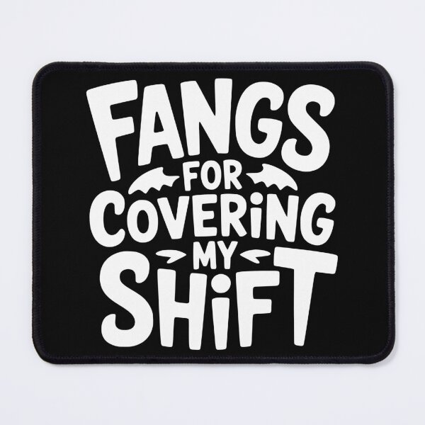 Item preview, Fangs for Covering My Shift designed and sold by theartfulaspie.