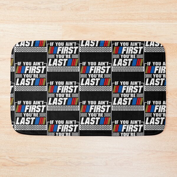 Item preview, If You Ain'T First You'Re Last Motor Car Driver Racer Racing designed and sold by snailslowdance.