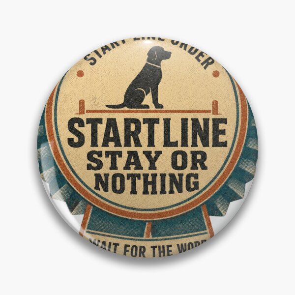 Item preview, Startline Stay Or Nothing Dog Sport Agility Rosette designed and sold by BoosterShop.