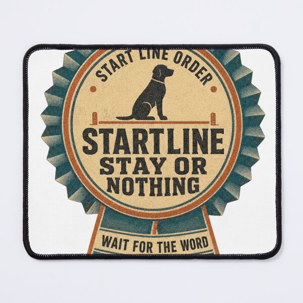 Item preview, Startline Stay Or Nothing Dog Sport Agility Rosette designed and sold by BoosterShop.