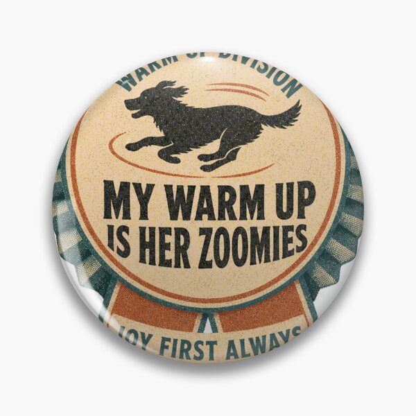 Item preview, My Warm Up Are Your Zoomies Dog Sports Agility Rosette designed and sold by BoosterShop.
