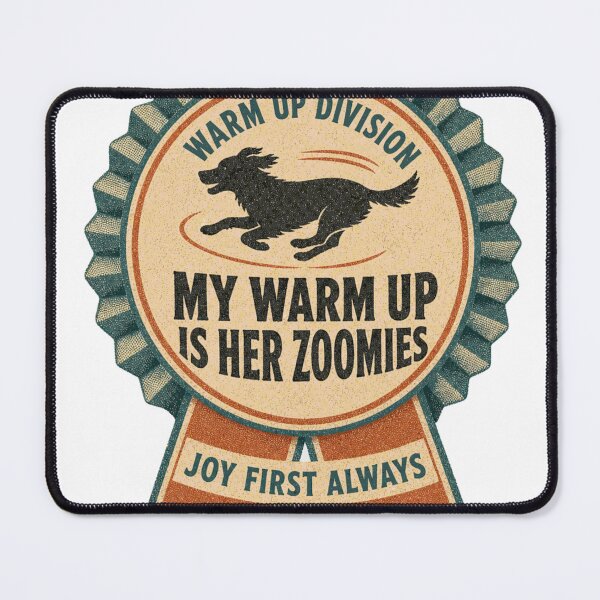 Item preview, My Warm Up Are Your Zoomies Dog Sports Agility Rosette designed and sold by BoosterShop.