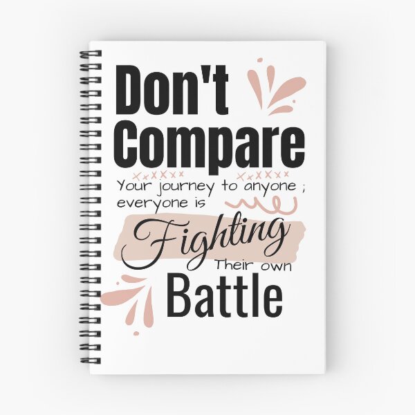 Item preview, Dont Compare Your Journey Everyone Is Fighting Their Own Battle Quote Art designed and sold by Specialdesign10.