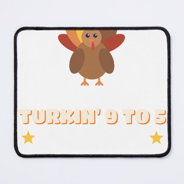 Item preview, Turkin' 9 to 5 - Funny Thanksgiving Design designed and sold by JongoMongo.
