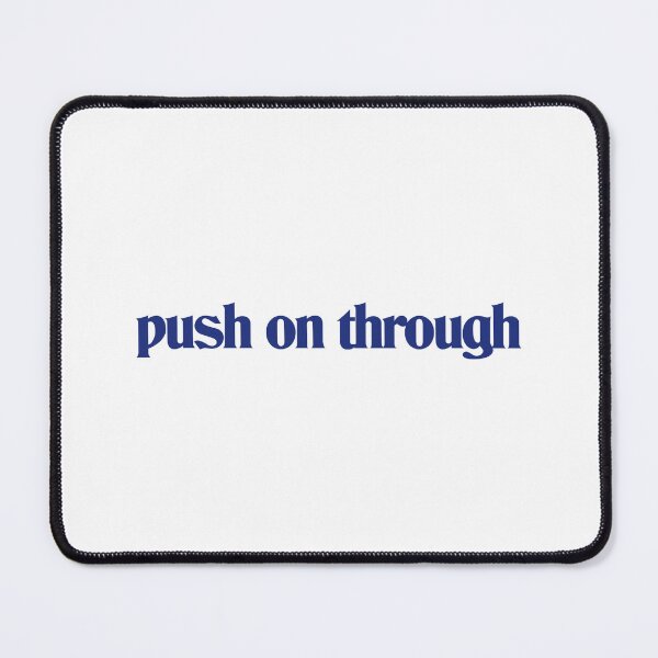 Item preview, Push on through tøp lyric designed and sold by juliagz.