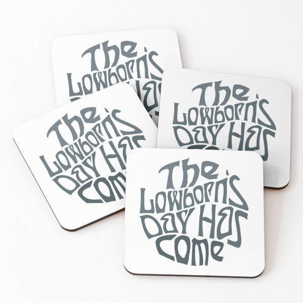 Item preview, The Lowborn'S Day Has Come Word Art designed and sold by StylTeeStore.