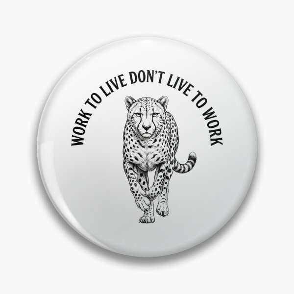 Item preview, Work to Live Don't Live to Work Leopard Quote designed and sold by Owcomm.
