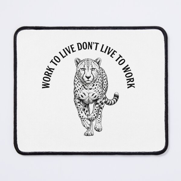 Item preview, Work to Live Don't Live to Work Leopard Quote designed and sold by Owcomm.
