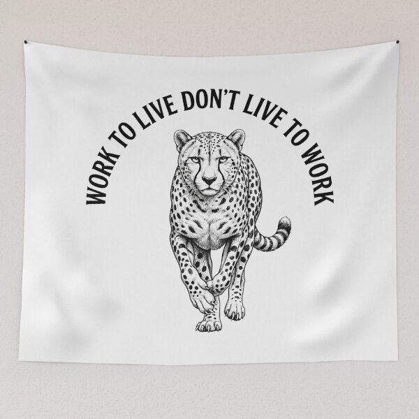 Item preview, Work to Live Don't Live to Work Leopard Quote designed and sold by Owcomm.