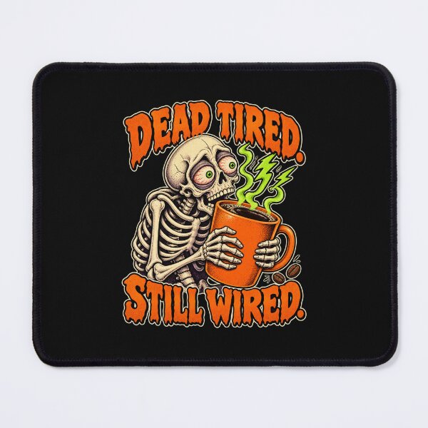 Item preview, Dead Tired Still Wired: Funny Coffee Skeleton designed and sold by Artul.
