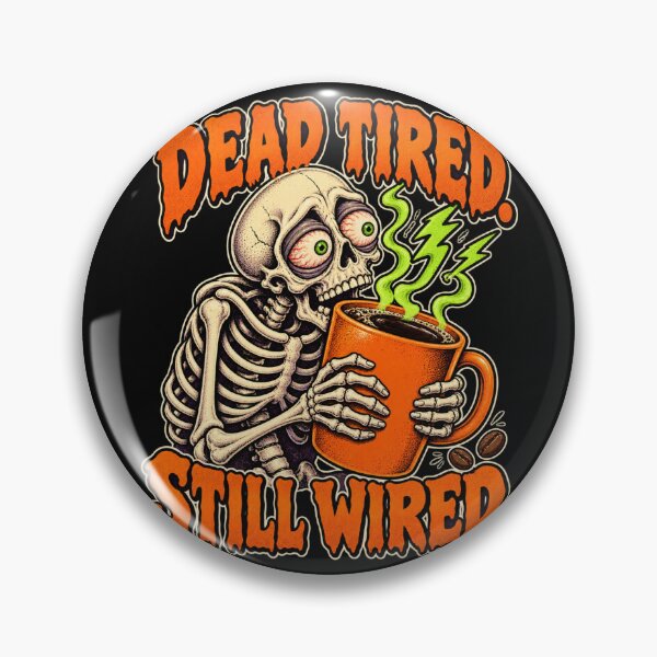 Item preview, Dead Tired Still Wired: Funny Coffee Skeleton designed and sold by Artul.