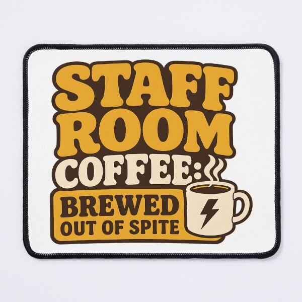 Item preview, Staff Room Coffee Brewed Out Of Spite designed and sold by CerealBoxInk.