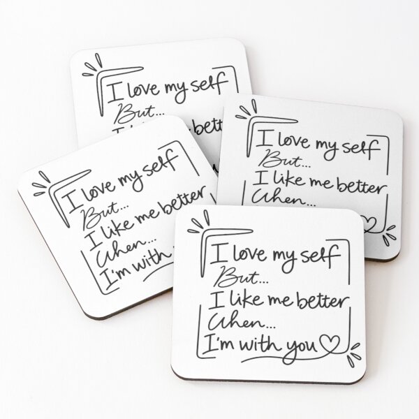 Item preview, I Love Myself But I Like Me Better With You designed and sold by SimsimahLaughs.