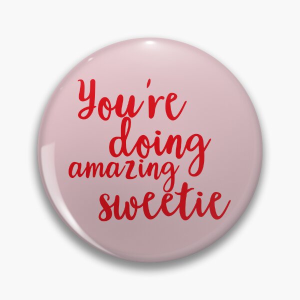 Item preview, You're Doing Amazing Sweetie designed and sold by Dapper-Art.