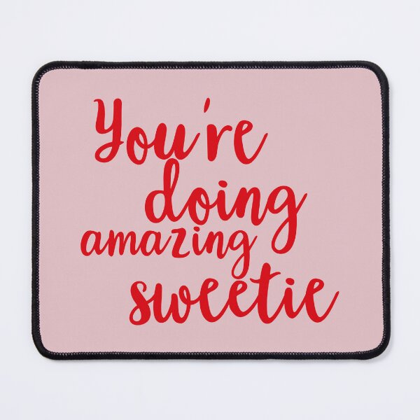 Item preview, You're Doing Amazing Sweetie designed and sold by Dapper-Art.