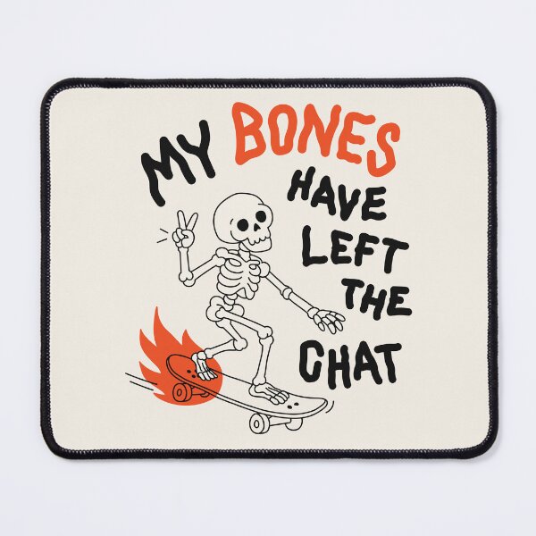 Item preview, My Bones Have Left the Chat | Skateboarding Skeleton Halloween Humor designed and sold by MarleneCanto.