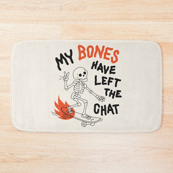 Item preview, My Bones Have Left the Chat | Skateboarding Skeleton Halloween Humor designed and sold by MarleneCanto.