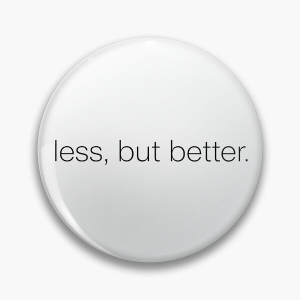 Item preview, Less But Better Minimal Design Shirt designed and sold by DripyDesigns.