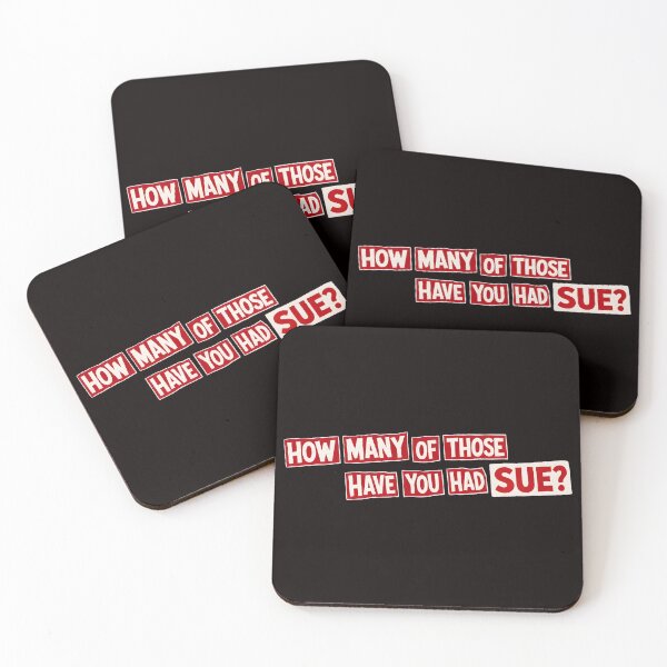 Item preview, How Many Of Those Have You Had Sue Quote designed and sold by Doublettadraw.
