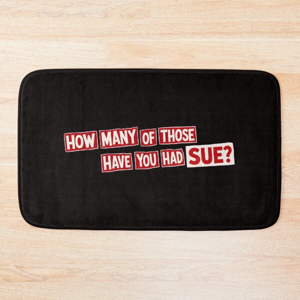 Item preview, How Many Of Those Have You Had Sue Quote designed and sold by Doublettadraw.