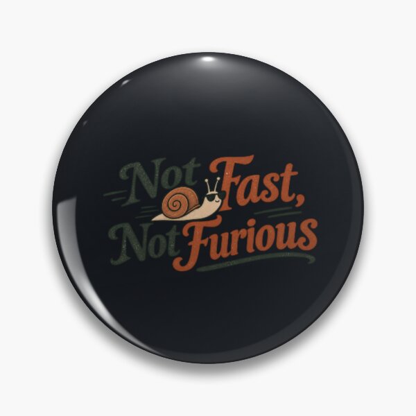 Item preview, Not Fast Not Furious Funny Snail designed and sold by SimsimahLaughs.