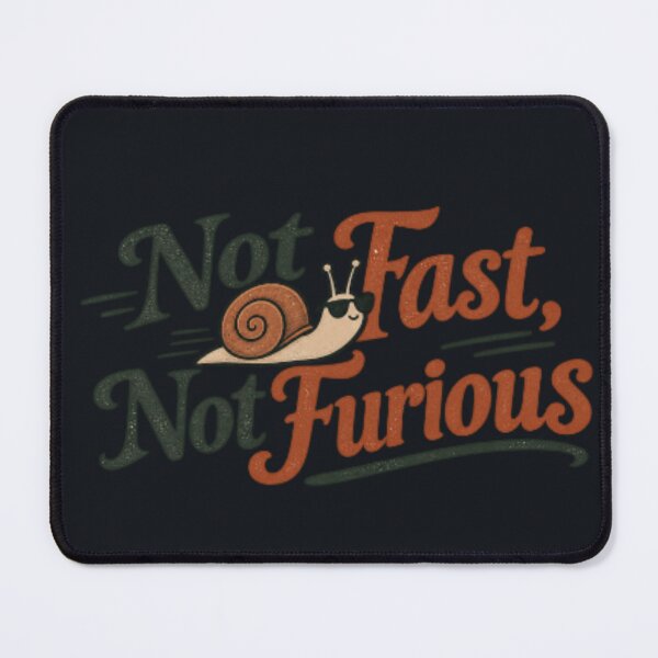 Item preview, Not Fast Not Furious Funny Snail designed and sold by SimsimahLaughs.