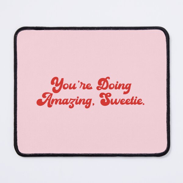 Item preview, You're Doing Amazing Sweetie designed and sold by Dapper-Art.