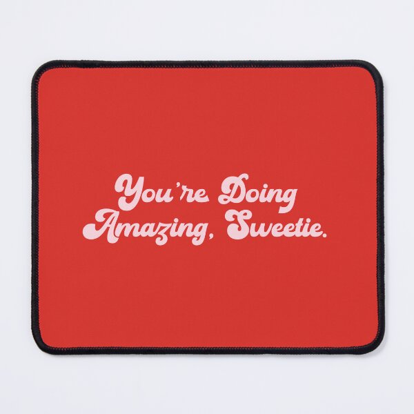 Item preview, You're Doing Amazing Sweetie designed and sold by Dapper-Art.