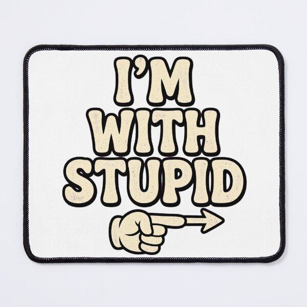 Item preview, I'm With Stupid Funny Arrow designed and sold by Moad Fahim.