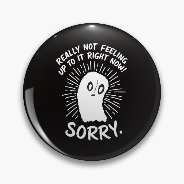 Item preview, Pixel Ghost Not Feeling It Right Now Sorry designed and sold by WarmTones.