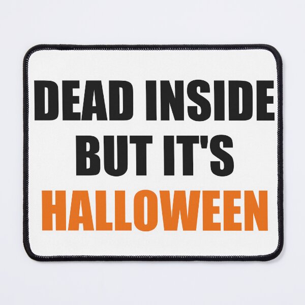 Item preview, Dead Inside But Its Halloween Funny designed and sold by Alphakenon.