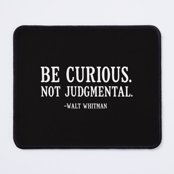 Item preview, Be Curious Not Judgmental Walt Whitman Quote designed and sold by hamid-lew-haven.
