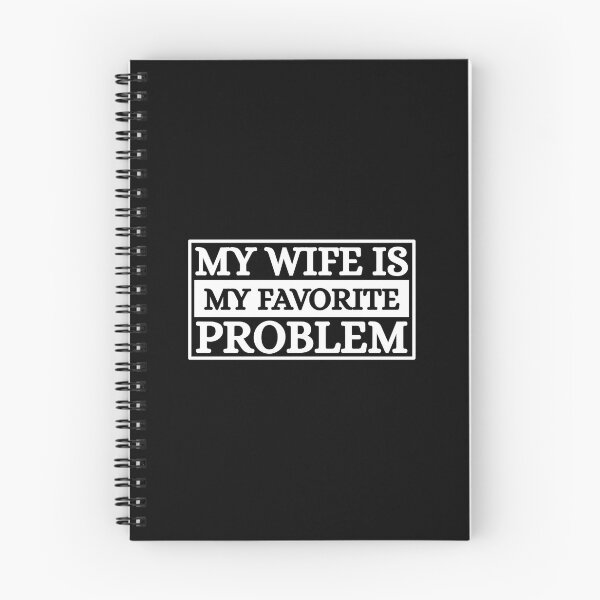 Item preview, My Wife Is My Favorite Problem designed and sold by Dondonmart.