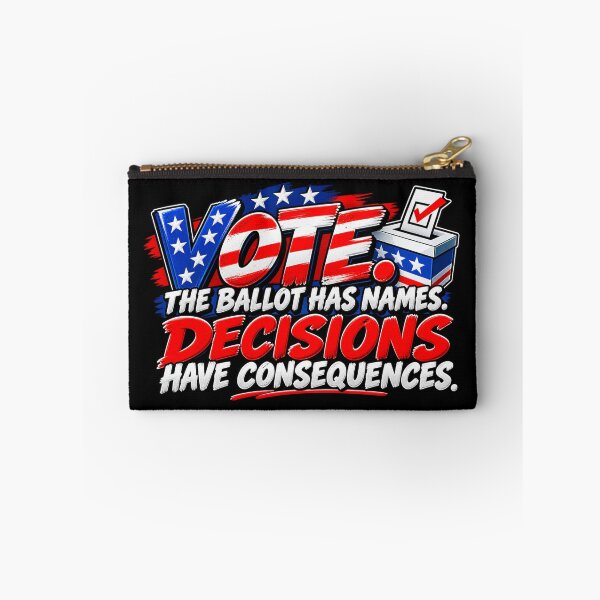 Item preview, VOTE. THE BALLOT HAS NAMES. DECISIONS HAVE CONSEQUENCES designed and sold by signshirtz.