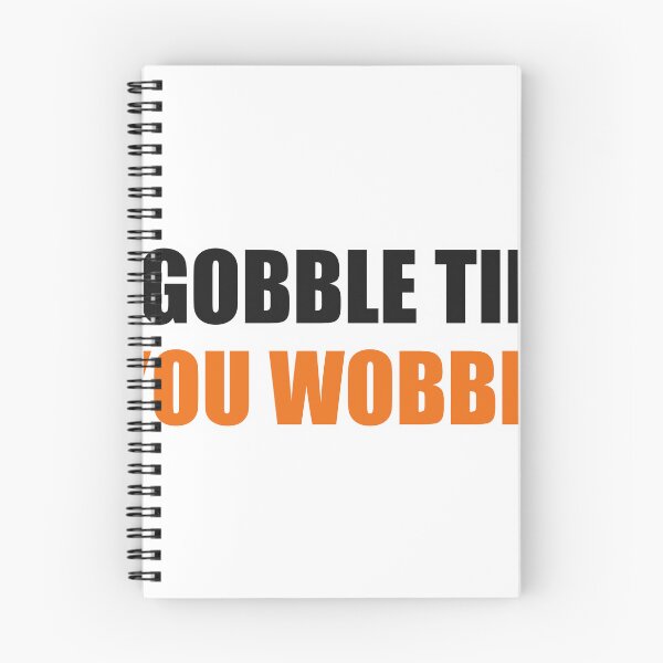 Item preview, Gobble Til You Wobble Funny Thanksgiving designed and sold by Alphakenon.