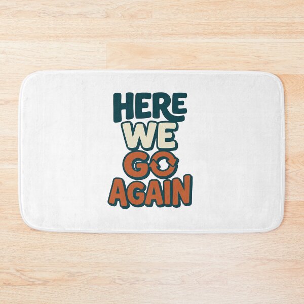 Item preview, Here We Go Again | Funny Relatable Humor designed and sold by Leoprinty.