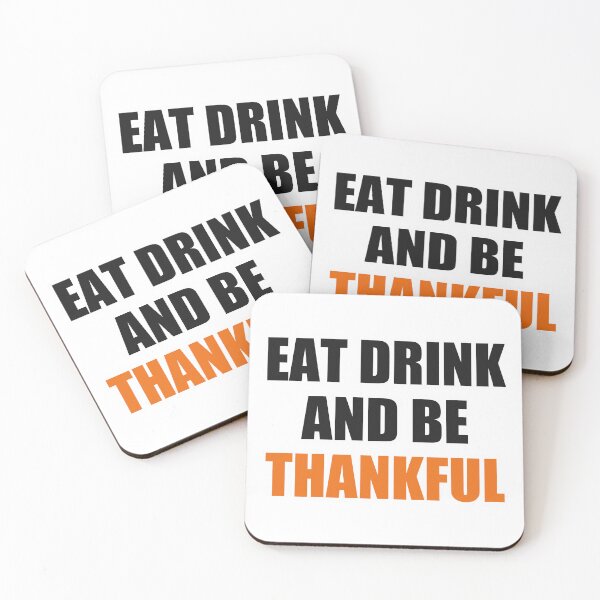 Item preview, Eat Drink And Be Thankful Thanksgiving designed and sold by Alphakenon.