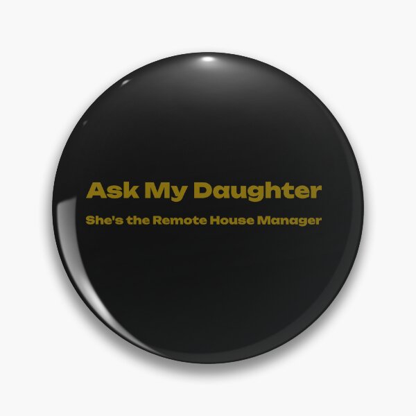 Item preview, Ask My Daughter - She's the Remote House Manager designed and sold by STEM Write!.